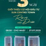 Sự kiện Ra Mắt Sun Centro Town – Đón Sóng Đầu Tư Rực Rỡ Miền Di Sản